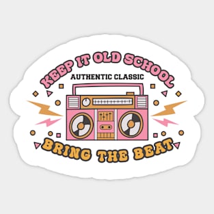 keep it old school, bring the beat Sticker